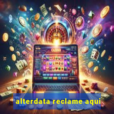 alterdata reclame aqui